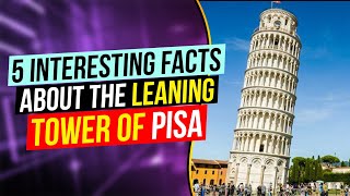 5 interesting facts about the leaning tower of Pisa [upl. by Pier394]