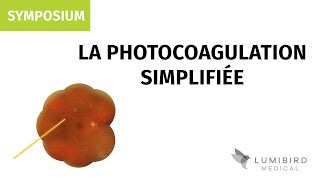 SFO 2022  Symposium Laser  La Photocoagulation simplifiée [upl. by Shelburne]