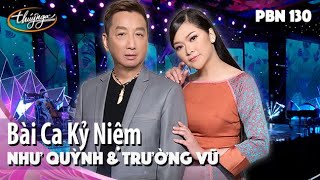 PBN 130  Như Quỳnh amp Trường Vũ  Bài Ca Kỷ Niệm [upl. by Kessler301]