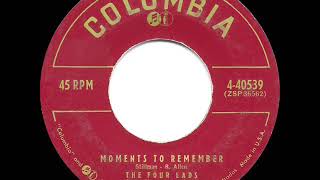 1955 HITS ARCHIVE Moments To Remember  Four Lads a 2 record [upl. by Adnaral784]