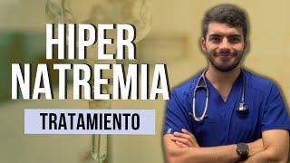 HIPERNATREMIA  Tratamiento Parte 3 [upl. by Ahsiaa]