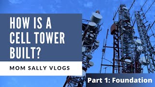 How is a Cell Tower Built Part 1 Foundation [upl. by Tiffanie62]