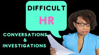 How to Handle Difficult Conversations amp Investigations in HR [upl. by Harol]