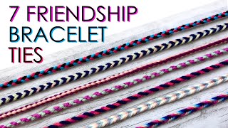 7 Different Friendship Bracelet Ties [upl. by Euphemie]