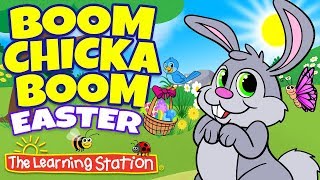 Boom Chicka Boom 🐰 Easter Songs for Kids 🐰 Best Kids Songs 🐰 The Learning Station [upl. by Mor]