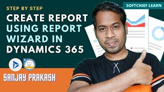 Create a Report in Dynamics 365 using Report Wizard [upl. by Eselrahc]