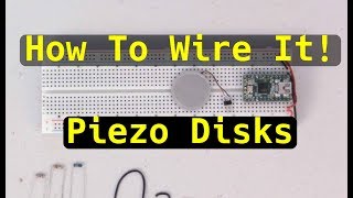 How To Wire It Piezo Disks [upl. by Ahcorb382]