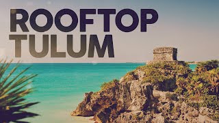 ROOFTOP TULUM 🏝️ Summer Mix  Best Of Remixes DEEP HOUSE [upl. by Silletram318]