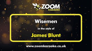 James Blunt  Wisemen  Karaoke Version from Zoom Karaoke [upl. by Lechar]