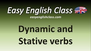 Dynamic and Stative verbs  Easy English Class [upl. by Corson425]