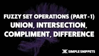 Fuzzy Set Operations Part1  Union Intersection Complement Difference [upl. by Aronek]