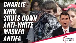 Charlie Kirk Shuts Down AntiWhite Masked ANTIFA [upl. by Violeta387]