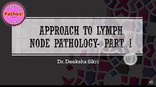 Approach To Lymph Node Pathology Part 1 [upl. by Allerbag]