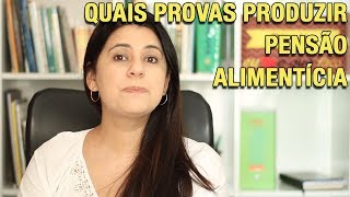 PENSÃO ALIMENTÍCIA QUAIS PROVAS PRODUZIR [upl. by Gazo]