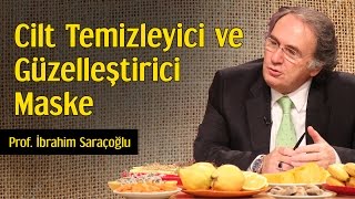 Cilt Temizleyici ve Güzelleştirici Maske  Prof İbrahim Saraçoğlu [upl. by Enael]