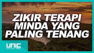 ZIKIR TERAPI MINDA YANG PALING TENANG  1 HOUR [upl. by Ashil]