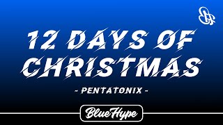 Pentatonix  12 Days Of Christmas Lyrics [upl. by Homerus]