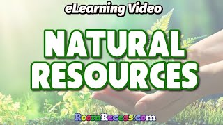 Natural Resources eLearning Video Lesson for Kids [upl. by Welker41]