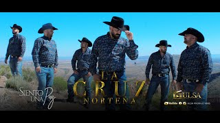 LA CRUZ NORTEÑA  Siento Una Paz  Video Oficial [upl. by Kcirrek197]