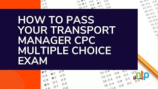 How To Pass Your Transport Manager CPC Multiple Choice Exam [upl. by Eniarol453]