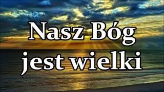 Nasz Bóg jest wielki  tekst [upl. by Huang692]