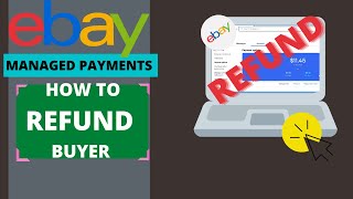 HOW TO REFUND BUYER eBay Managed Payments Video 5 [upl. by Gurango554]