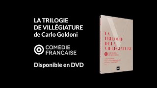 quotLA TRILOGIE DE LA VILLÉGIATURE PAR LA COMÉDIEFRANÇAISEquot disponible en DVD Ina Editions [upl. by Heron]