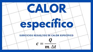 Calor especifico EJERCICIOS RESUELTOS [upl. by Julie]