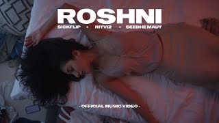 SickFlip amp Ritviz  Roshni feat Seedhe Maut Official Music Video [upl. by Ingold]