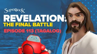 Superbook  Revelation The Final Battle  Tagalog Official HD Version [upl. by Aeneas]