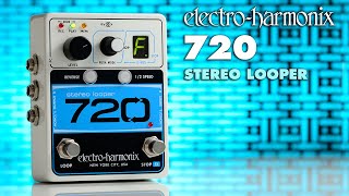 ElectroHarmonix 720 Stereo Looper Pedal [upl. by Adnawahs]