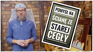 Jak wykonać ścianę ze starej cegły [upl. by Sibie]