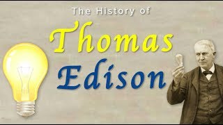 The History of Thomas Edison [upl. by Daughtry]