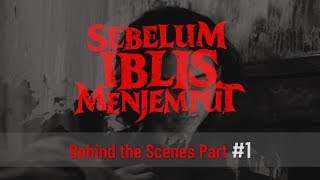 BEHIND THE SCENE  Sebelum Iblis Menjemput Part 1  Story and Character [upl. by Seidule587]