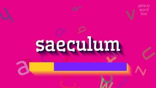 SAECULUM  HOW TO PRONOUNCE SAECULUM saeculum [upl. by Tini728]