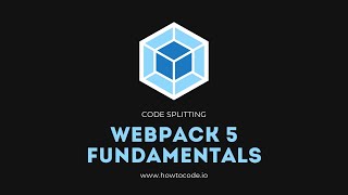 Webpack 5 Fundamentals  9 Code Splitting [upl. by Lemuelah42]