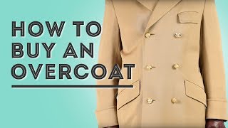 How To Buy an Overcoat  Gentlemans Gazette [upl. by Hirsch721]