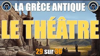 Grèce antique  29 Le théâtre [upl. by Eiuqcaj]