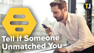 How To Tell If Someone Unmatched You On Bumble [upl. by Isewk]