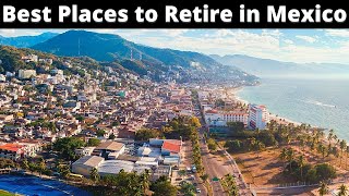 10 Best Places to Retire in Mexico Comfortably [upl. by Ecirp]