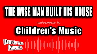 Childrens Music  The Wise Man Built His House Karaoke Version [upl. by Hessler]