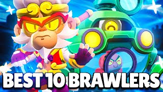 UPDATED BEST 10 BRAWLERS IN BRAWL STARS [upl. by Eahsan]